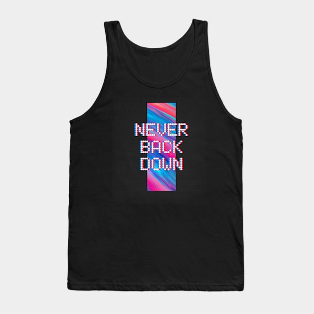 Never back down Tank Top by h-designz